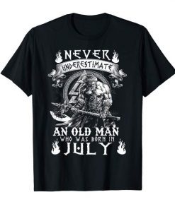 Never Underestimate An Old Man Who Was Born In July Shirt