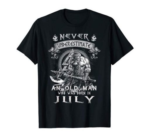 Never Underestimate An Old Man Who Was Born In July TShirt