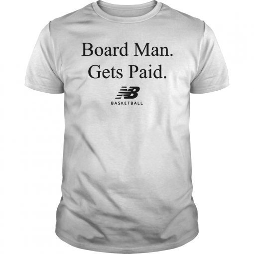 New Balance Board Man Gets Paid Basketball Kawhi Leonard T-Shirt