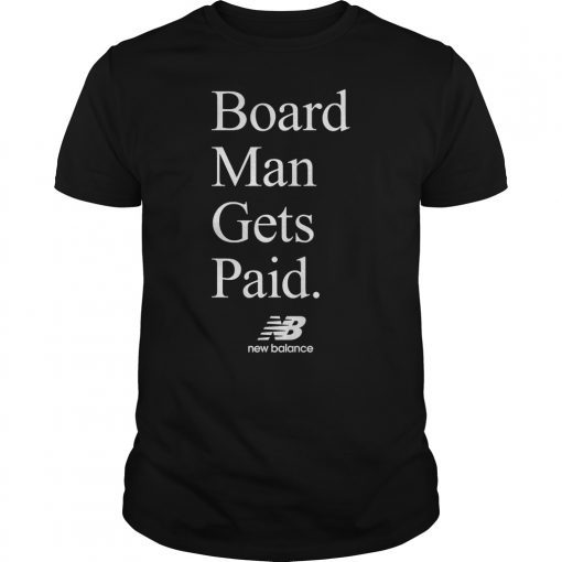 New Balance Board Man Gets Paid T-Shirt