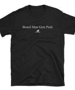 New Balance Broad Man Gets Paid Shirt Fun Guy Kawhi Leonard Shirt