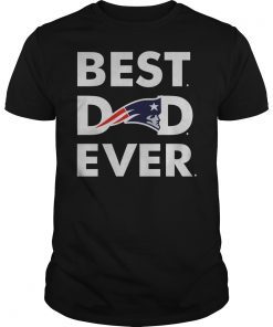 New England Patriots Best Dad Ever Tee Shirt Father's Day Gifts