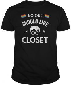 No One Should Live In A Closet Pride LGBT Tee Shirts