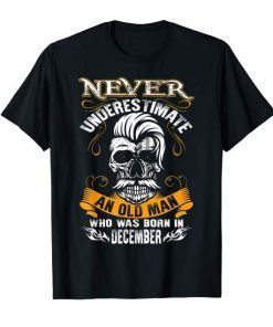 Old Man Was Born In December Shirt Limited Edition Birthday