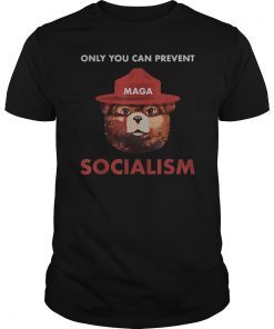 Only Can You Prevent Maga Socialism Tshirt - Funny Gift