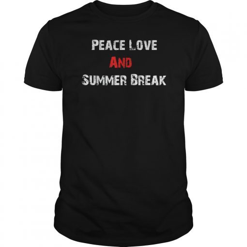 Peace Love And Summer Break Summer Vacation Gift TShirt