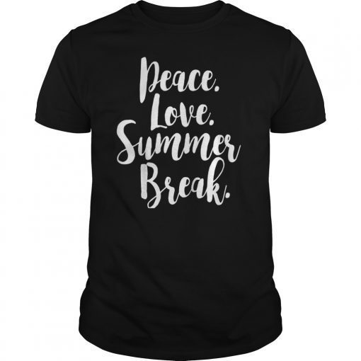 Peace Love And Summer Break Summer Vacation TShirts