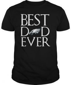 Philadelphia Eagles Best Dad Ever T-Shirt Father's Day Gifts