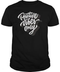 Positive Vibes Only T-shirt Good Vibes Quotes T-Shirt