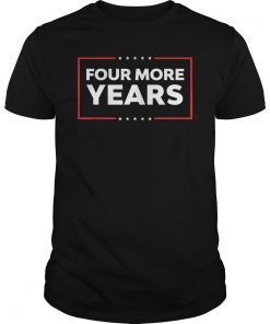 Pro Trump 2020 Shirt KAG MAGA Four More Years T-Shirt