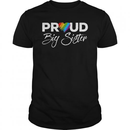 Proud Big Sister Gay Pride Month LGBTQ T-Shirt