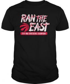 RAN THE EAST SHIRT 2019 NBA CONFERENCE CHAMPIONS - TORONTO RAPTORS
