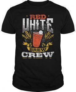 Red White And Brew Crew T Shirt - 4th Of July Drinking Team