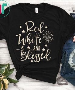 Red White and Blessed 4th of July T-Shirt