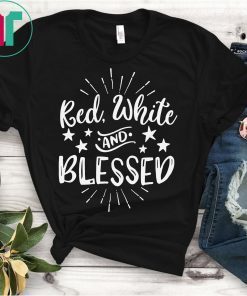 Red White and Blessed Patriotic 4th of July Shirt USA Independence Day Shirt
