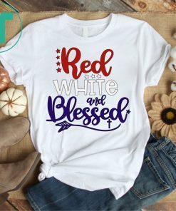 Red White and Blessed Patriotic 4th of July T-Shirt