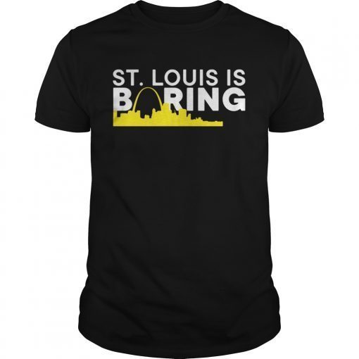 St Louis is boring funny Chicago Baseball Rivalry shirt