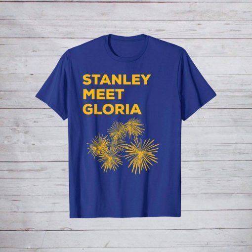 Stanley Meet Gloria Shirt Fan Gift Unisex Tee Shirt Crew Neck Finally