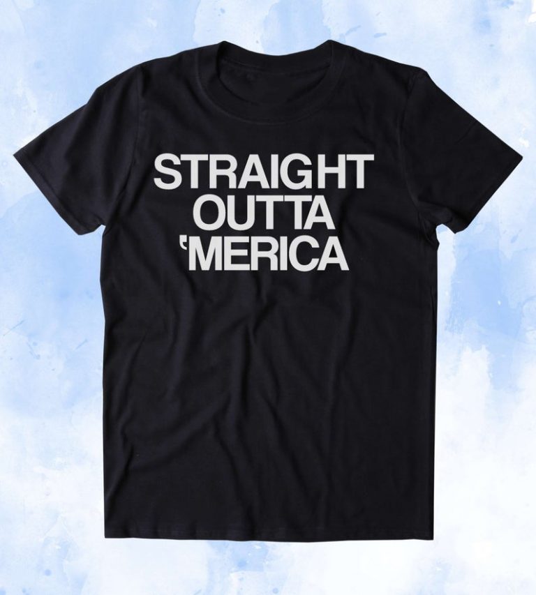 straight outta merica shirt