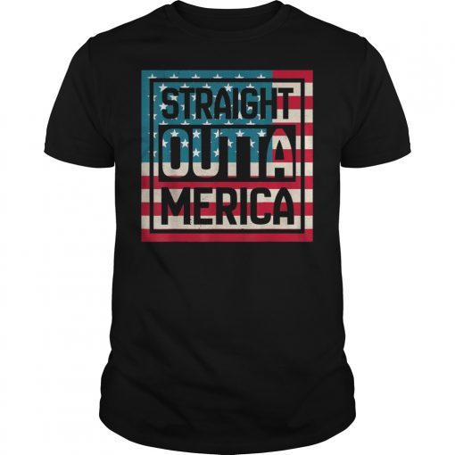 Straight Outta Merica USA Flag 4th of July Tshirt Gifts