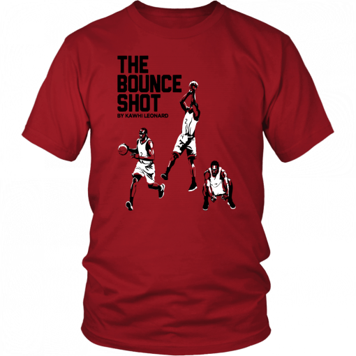 THE BOUNCE SHOT BY KAWHI LEONARD SHIRT KAWHI LEONARD - TORONTO RAPTORS