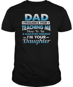 Thank You For Teaching Me How To Be A Man Father's Day Tee Shirt