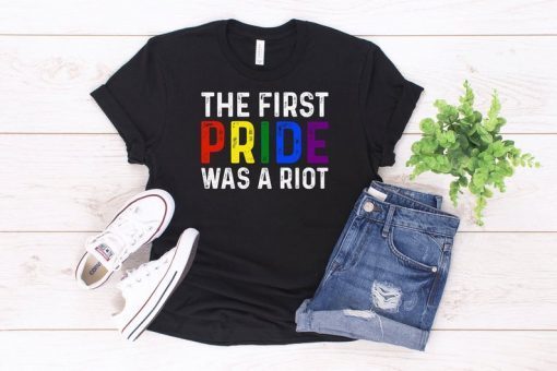 The First Pride Was A Riot Shirt LGBT Tshirt Unisex T-Shirt Tank Top Hoodie Sweatshirt