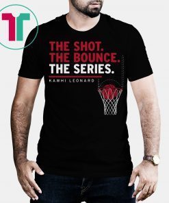 The Shot The Bounce The Series Kawhi Leonard T-Shirt