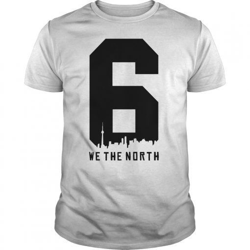 The Six We The North Toronto Raptors NBA Champions Shirt