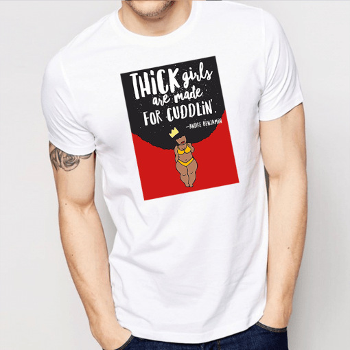 Thick Girls Are Made For Cuddlin Tee Shirt