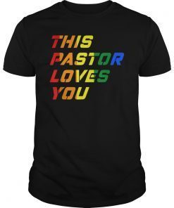 This Pastor Loves You Gay Support Pride LGBT Rainbow Gift TEE Shirt