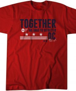 Together We Have To Do Better D.C. Gun Violence Tee Shirt