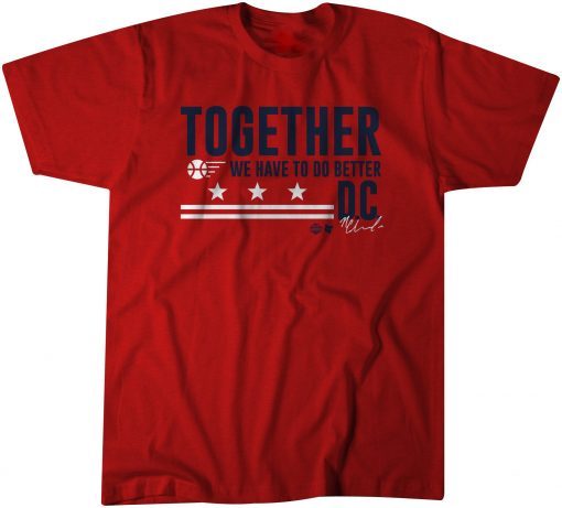 Together We Have To Do Better D.C. Gun Violence Tee Shirt