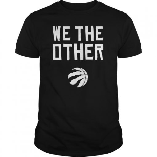 Toronto Raptors We The Other NBA Champions 2019 Finals T-Shirt