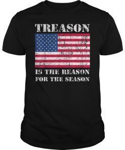 Treason Is The Reason For The Season Independence Day Shirt
