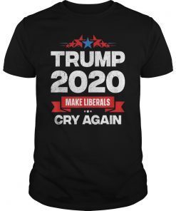 Trump 2020 Make Liberals Cry Again 4th Of July President T-Shirt