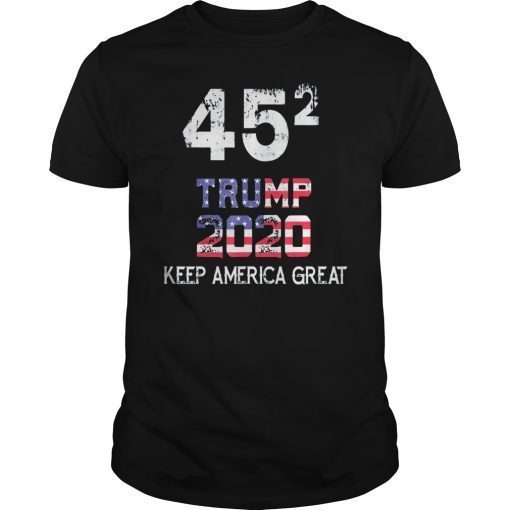Trump 45 Squared Keep America Great Donald Trump 2020 TShirts