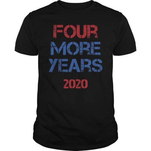 Trump Four More Years 2020 Tee Shirt