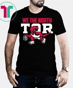 We Are The North Tor Raptors T-Shirt