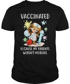 Vaccinated Because My Parents Weren't Morons Funny T-Shirts