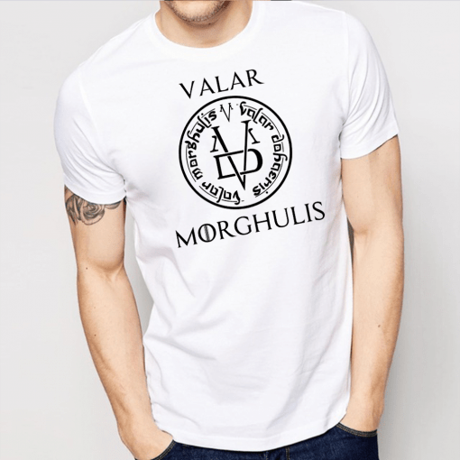 Valar Morghulis Shirt Game Of Thrones Shirt