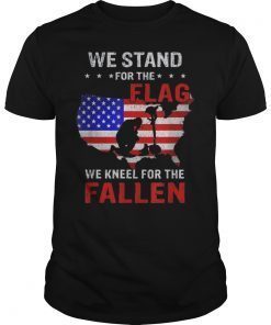 Veteran Gift We Stand For The Flag We Kneel For The Fallen Gift Tee Shirt