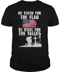 Veteran T-Shirt Stand For The Flag Kneel For The Fallen