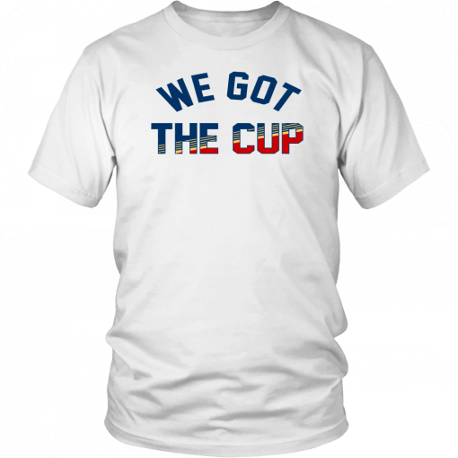 WE GOT THE CUP SHIRT ST LOUIS CARDINALS - ST LOUIS BLUES - STANLEY CUP - WORLD SERIES - YADIER MOLINA
