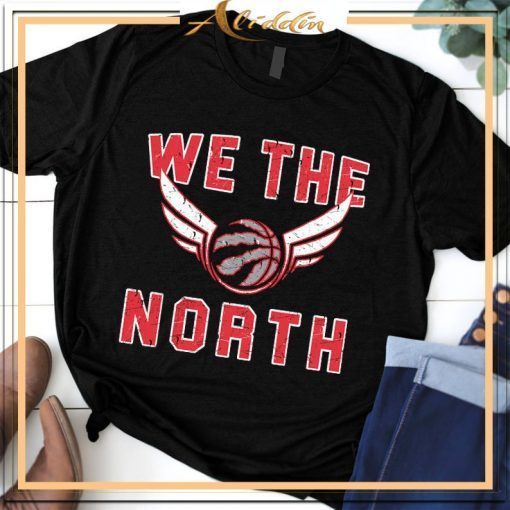 WE THE NORTH Toronto Raptors Champions 2019 NBA Finals Shirt