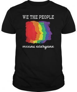 WE THE PEOPLE MEANS EVERYONE GAY PRRIDE SHIRTS
