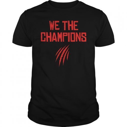 We Are Champions Toronto Raptors NBA Finals Playoff Champions 2019 Shirt