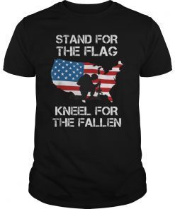 We Stand For The Flag T Shirt We Kneel For the Fallen