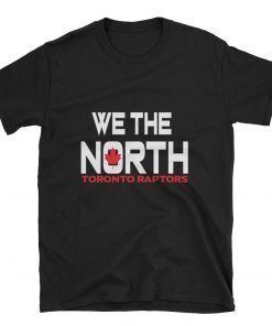 We The North T-Shirt Canada NBA Champions 2019 Basketball T-Shirt