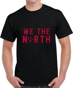 We The North Toronto Raptors Basketball Shirt NBA Champions Finals 2019 Tee
